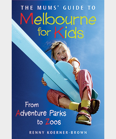 THE MUMS’ GUIDE TO MELBOURNE FOR KIDS